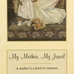 MY MOTHER / MY JEWEL - 8x20 Inch