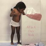 ALL IN A DAY'S WORK - 8x10 Inch