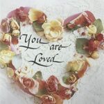 YOU ARE LOVED - 8x10 Inch