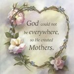 GOD COULD NOT BE EVERYWHERE - 8x10 Inch