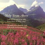HELP FROM ABOVE ( PSALMS 121:1-2 ) - 8x10 Inch