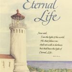 ETERNAL LIFE ( JOHN 8:12 ) - 8x10 Inch
